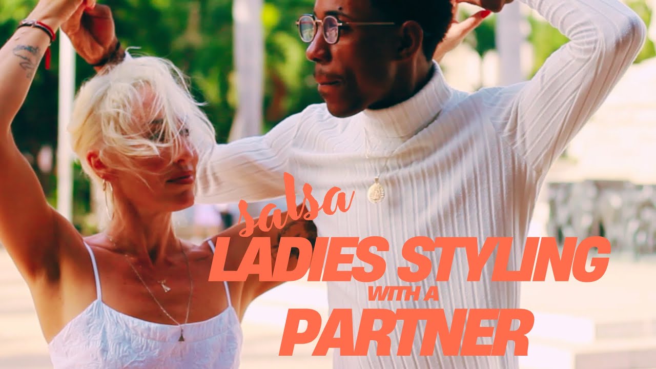 Add Style To Your Salsa - Simple Ladies Styling With A Partner