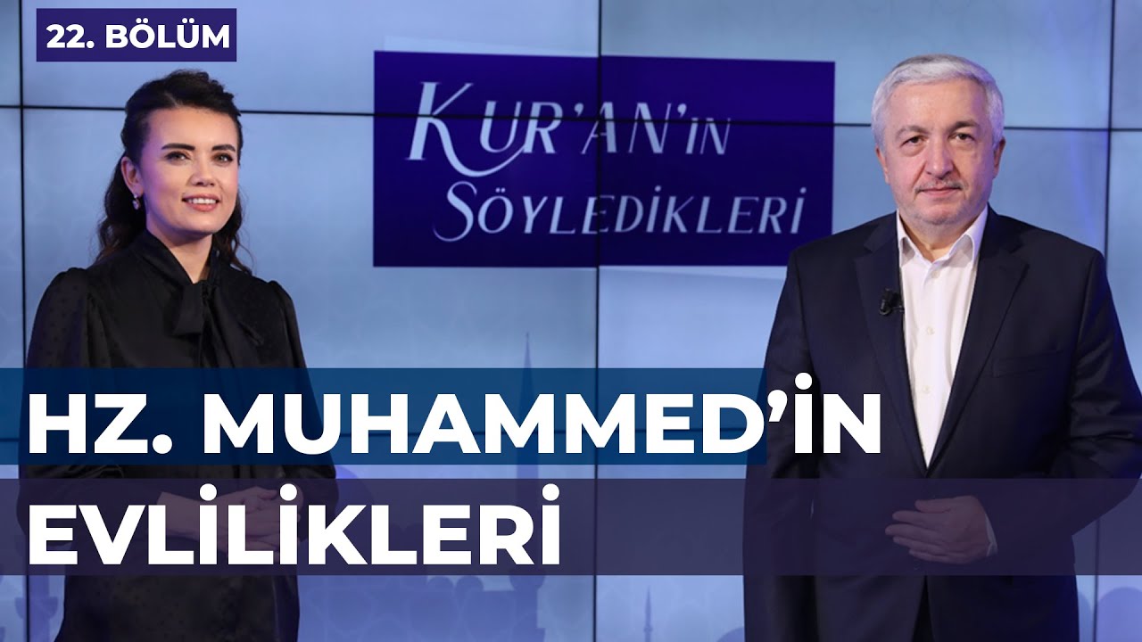Hz. Muhammed'in Evlilikleri [Kur'an'ın Söyledikleri 22. Bölüm] - Prof.Dr. Mehmet Okuyan