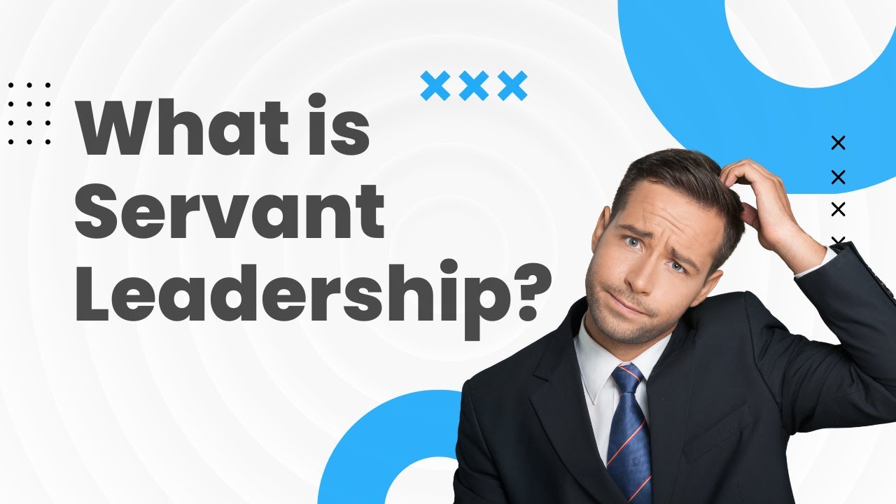 What is Servant Leadership?