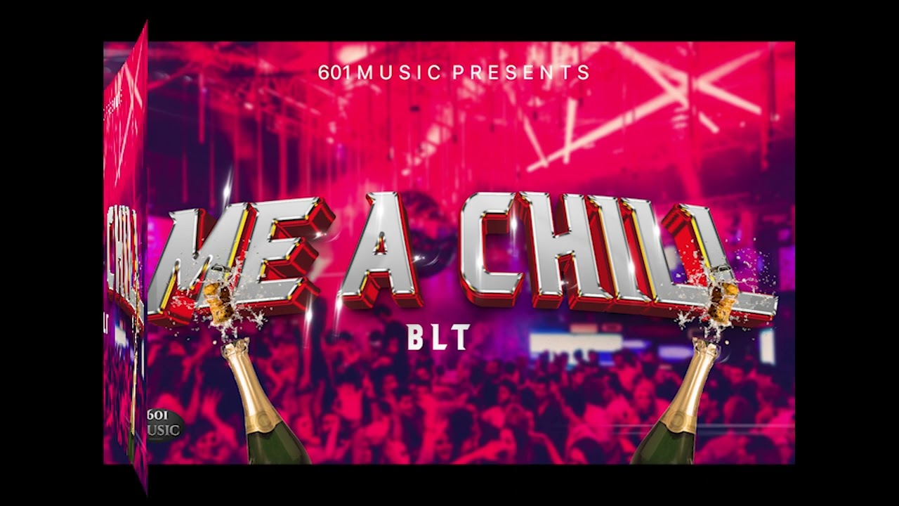 BLT - ME A CHILL