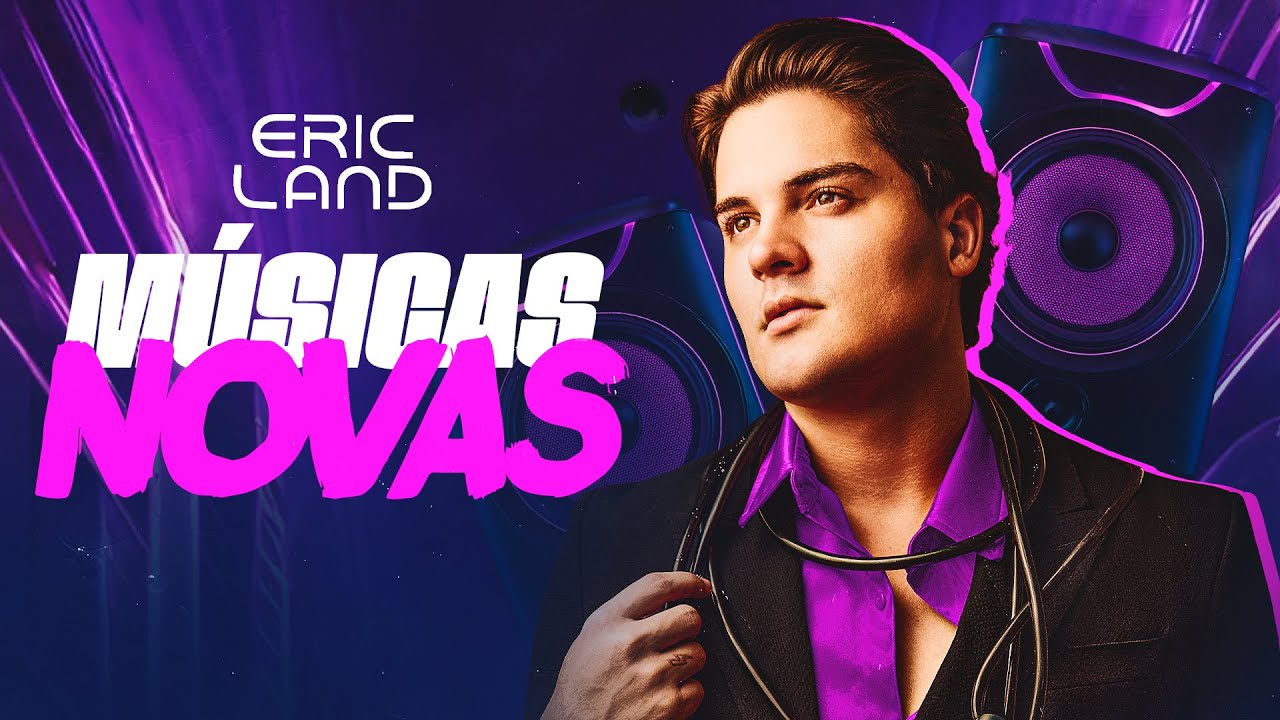 ERIC LAND - MÚSICAS NOVAS -  REPERTÓRIO NOVO 2025 - ERIC LAND ATUALIZADO