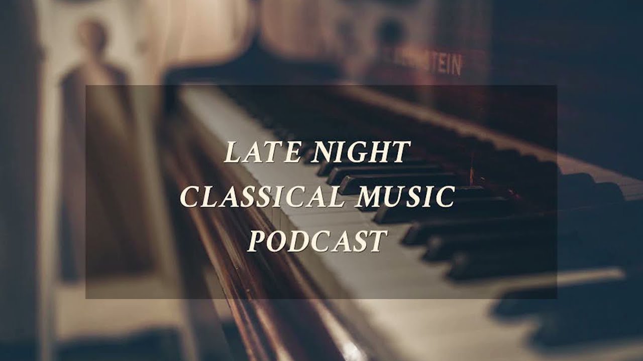 Late Night Classical Music Podcast Ep.1: Dreaming by Schumann