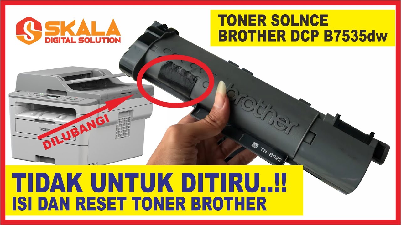 ISI DAN RESET TONER BROTHER DCP B7535dw
