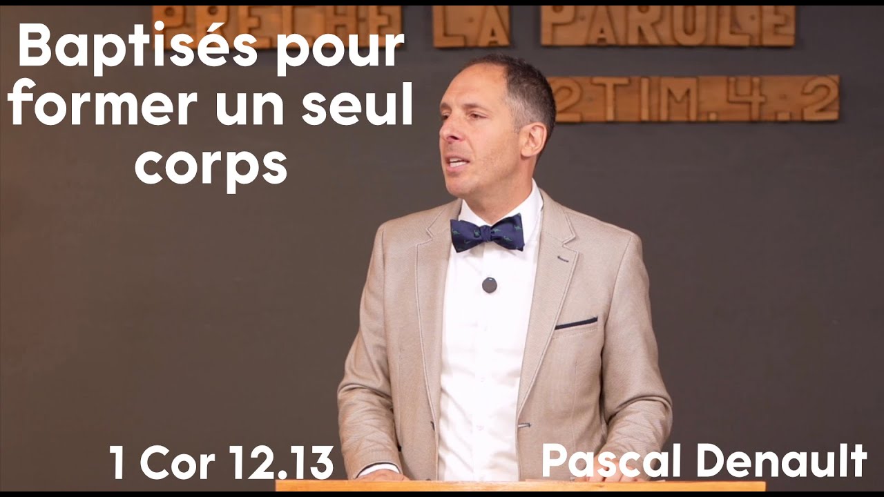 Baptisés pour former un seul corps - 1 Corinthiens 12.13