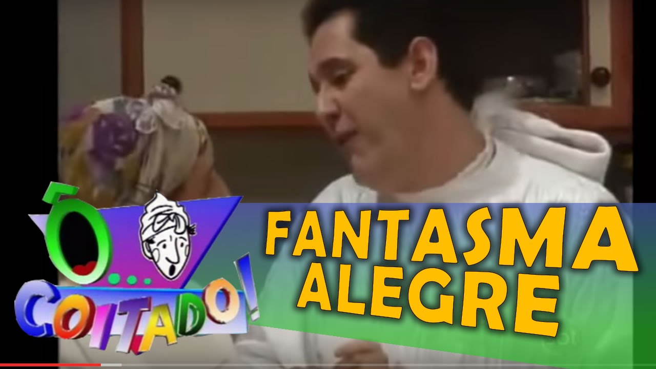 &Ocirc; COITADO - 2&ordf; TEMPORADA - O FANTASMA ALEGRE