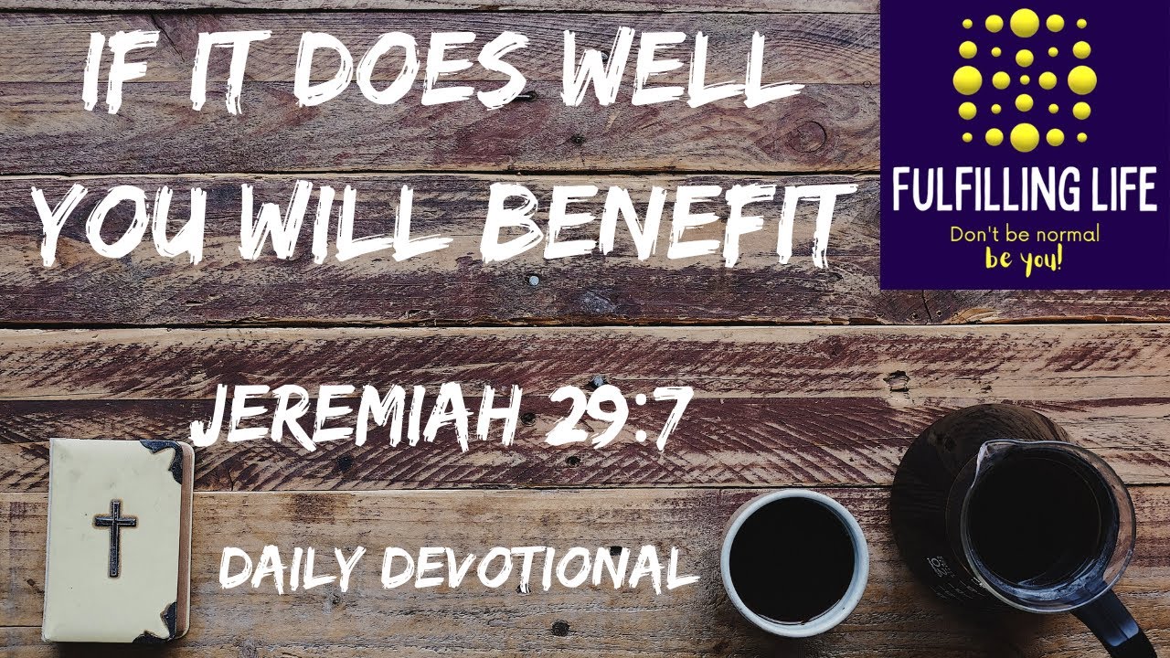 Wherever You Live Pray For It - Jeremiah 29:7 - Fulfilling Life Daily Devotional