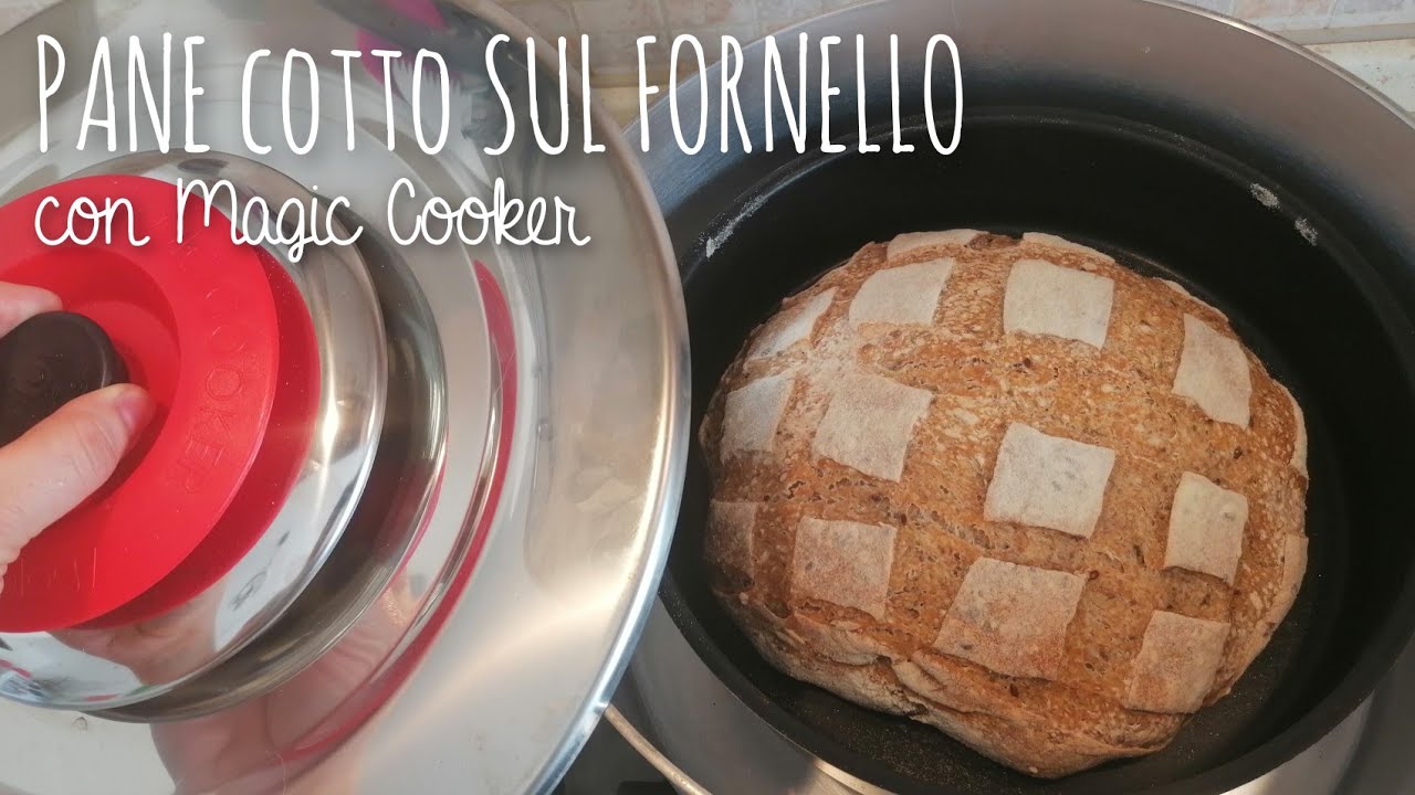PANE SUL FORNELLO con Magic Cooker