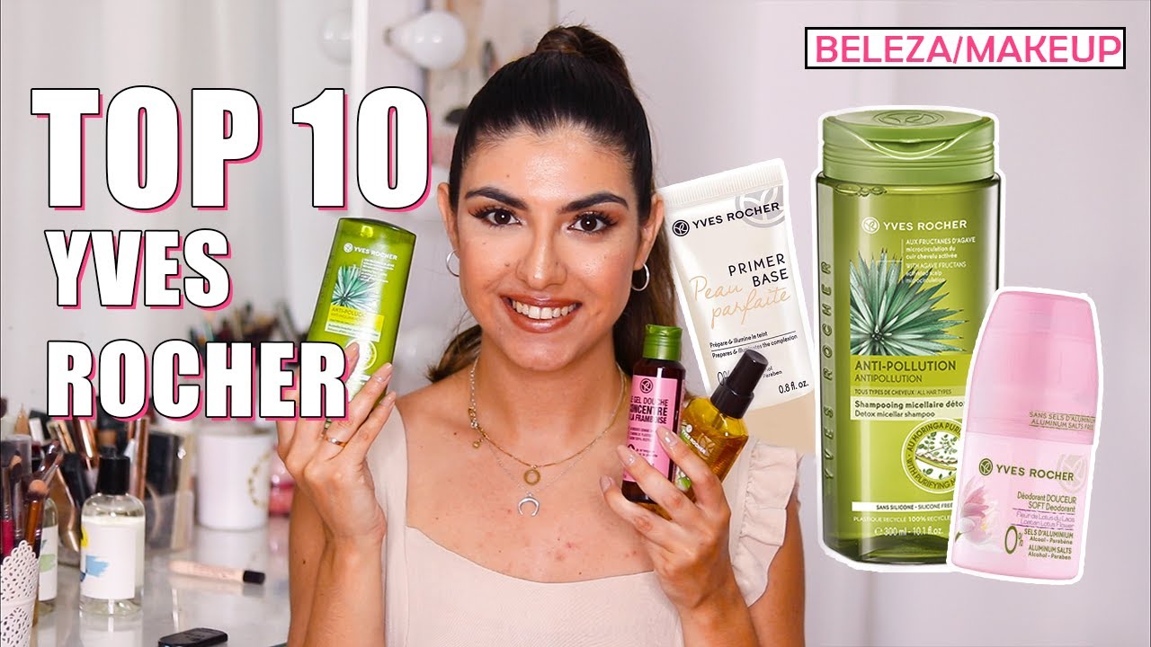 10 PRODUTOS BONS DA YVES ROCHER  | Tânia Argent