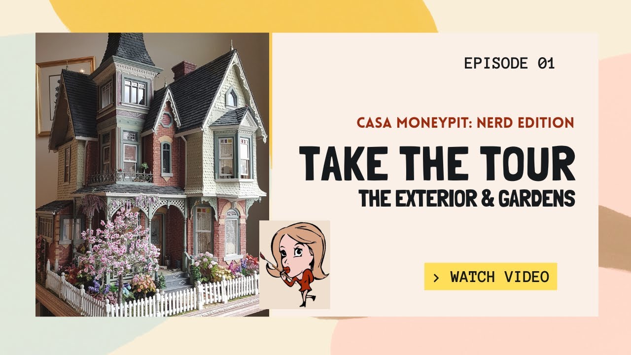 Casa Moneypit Dollhouse - Tour the outside