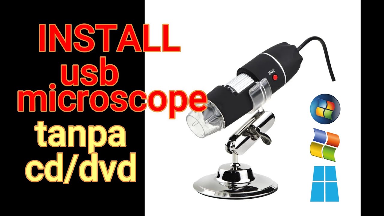 INSTALL MICROSCOPE USB DI WINDOWS TANPA CD/DVD DRIVER