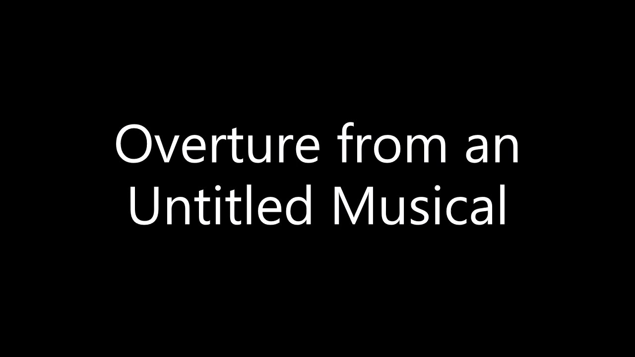 Overture from an Untitled Musical