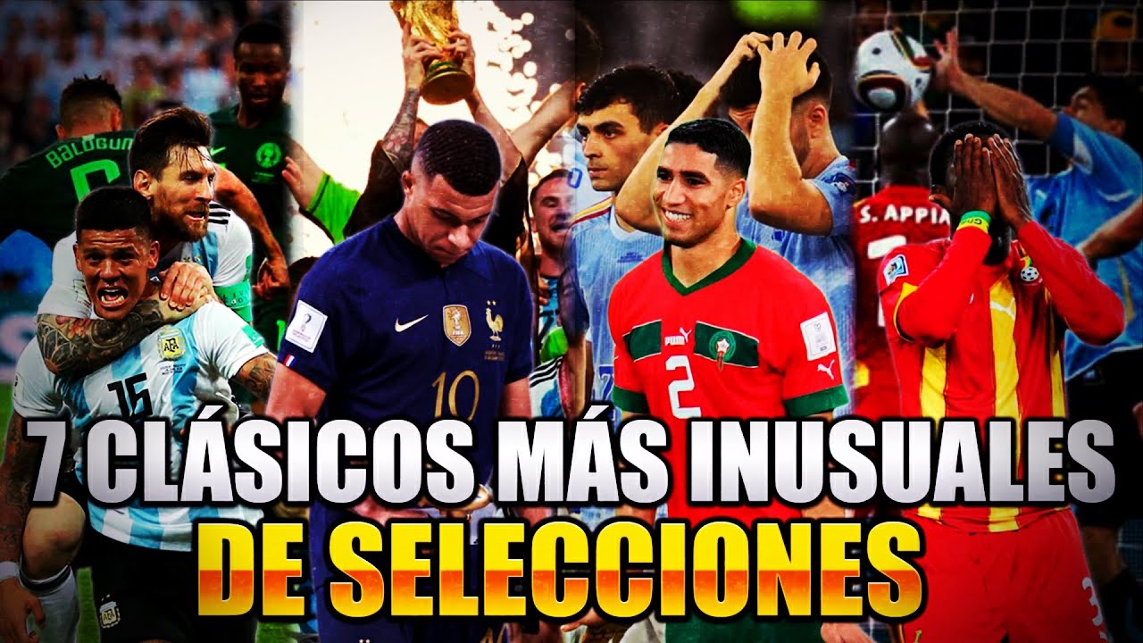 Los 7 CLÁSICOS MÁS RAROS de LAS SELECCIONES del MUNDO