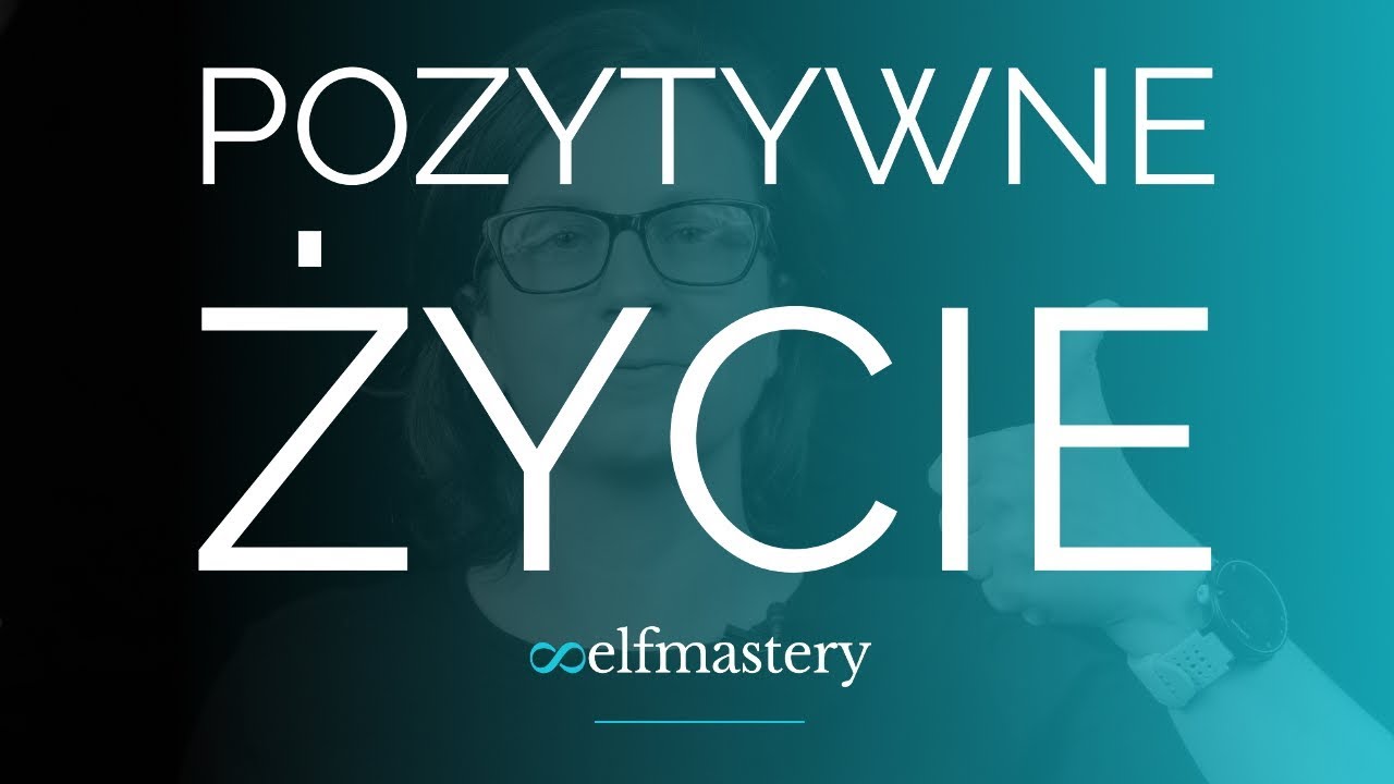 Jak Zachować Pozytywne Podejście Do Życia