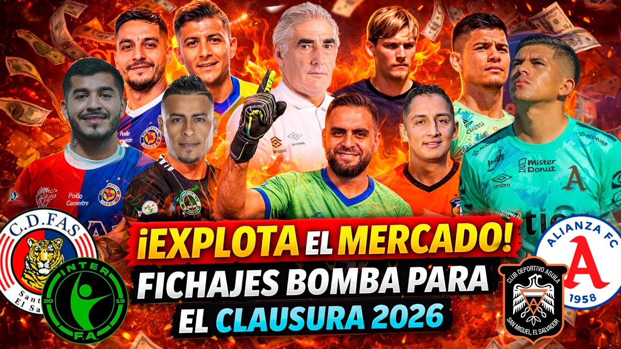 Explota el mercado! Fichajes, sorpresas y movimientos rumbo al Clausura 2026 en El Salvador | LMF