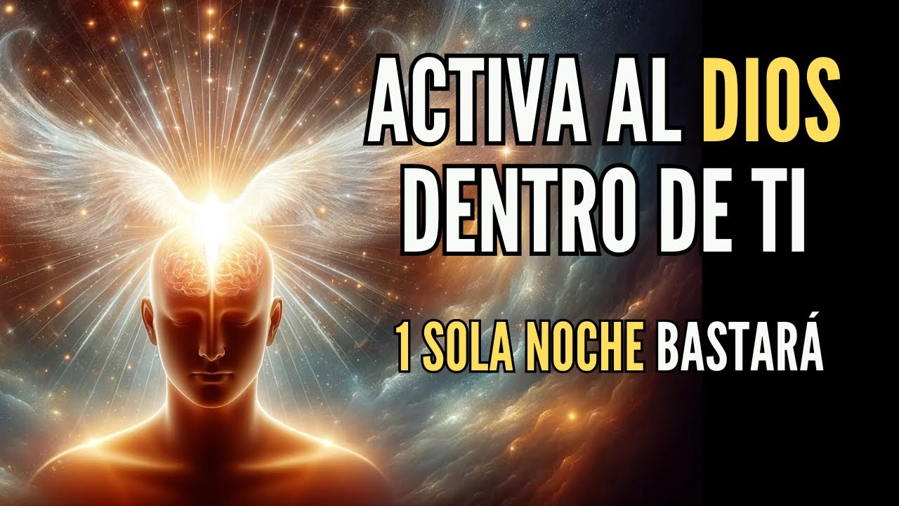 🛑ACTIVA AL DIOS DENTRO DE TI CON ESTA T&Eacute;CNICA SIMPLE (EN 1 NOCHE) - Meditaci&oacute;n