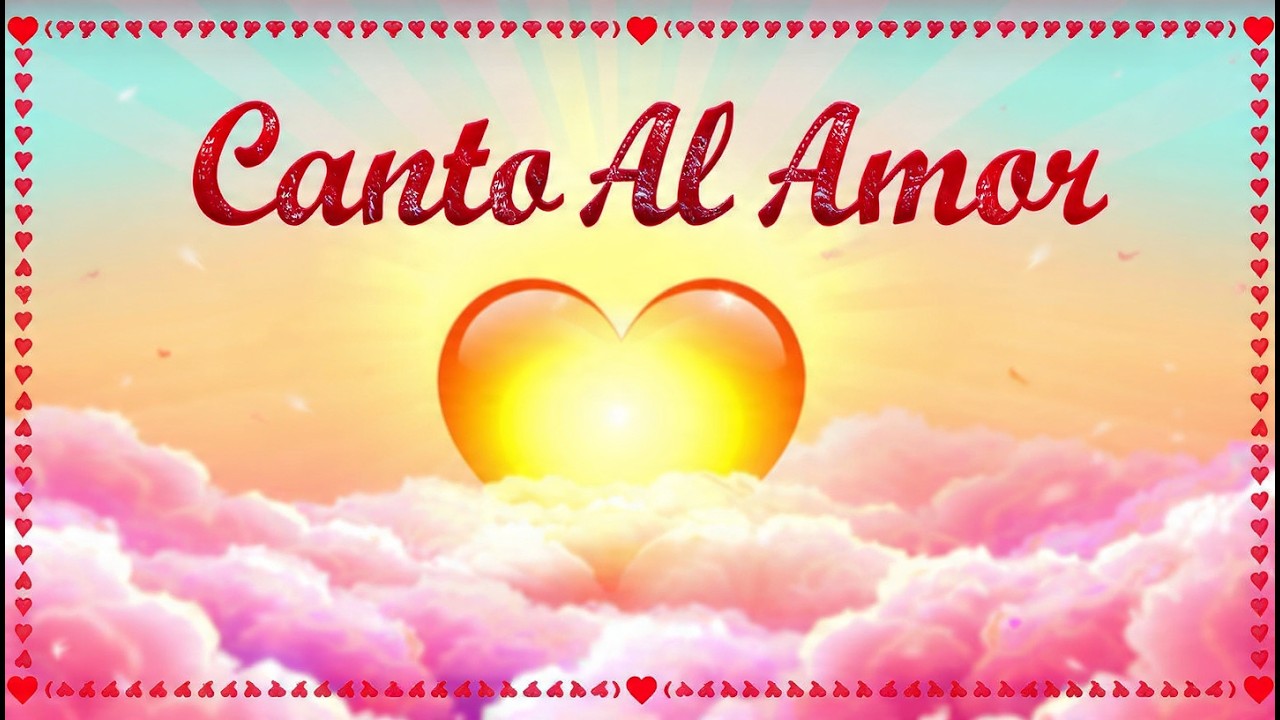 CANTO AL AMOR EN EL DIA DE SAN VALENTIN