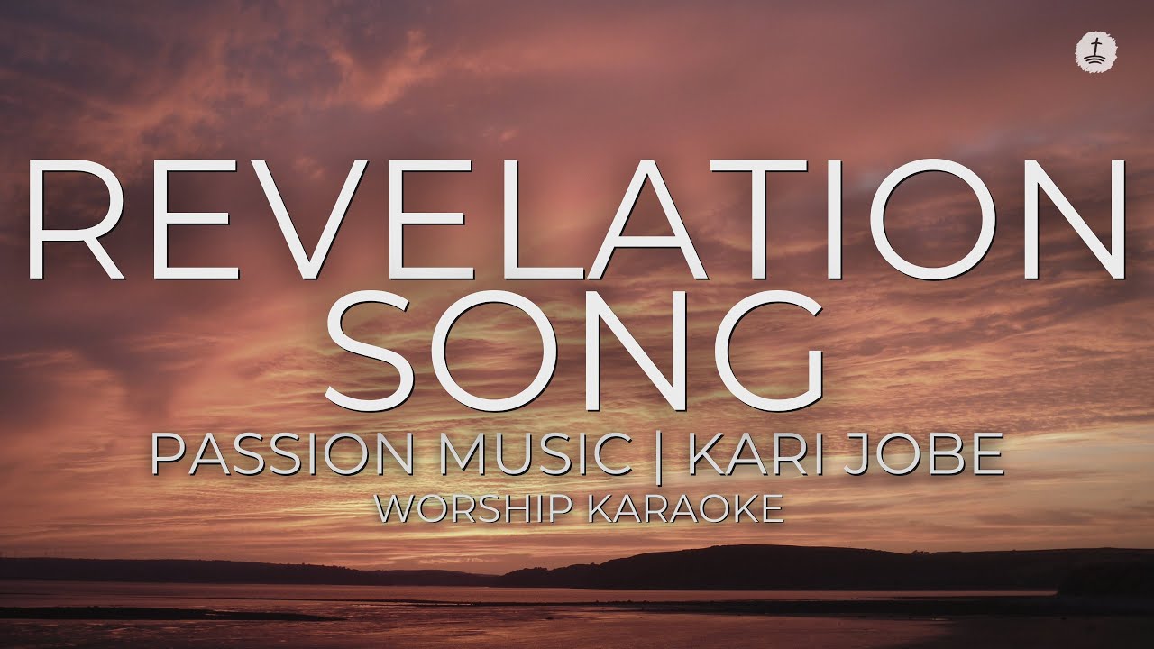 Revelation Song - Worship Karaoke - Kari Jobe | Passion Music - Minus Vocal with Lyrics - gloryfall