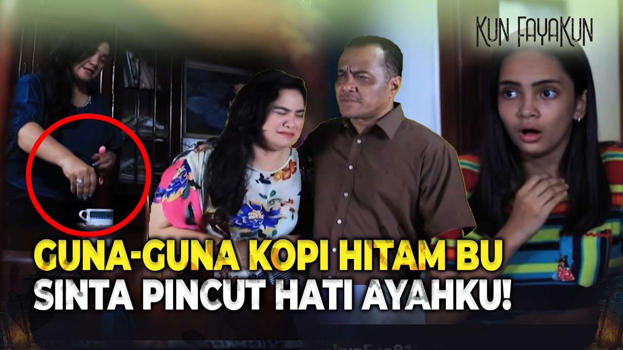 Jadi Pelakor Jalur Guna-guna Kopi Hitam! | Kun Fayakun Eps 81 (FULL)