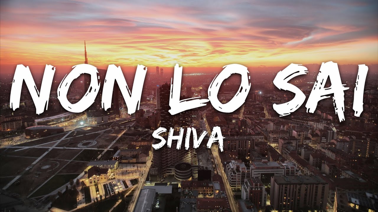 Shiva - Non lo sai (Testo/Lyrics)
