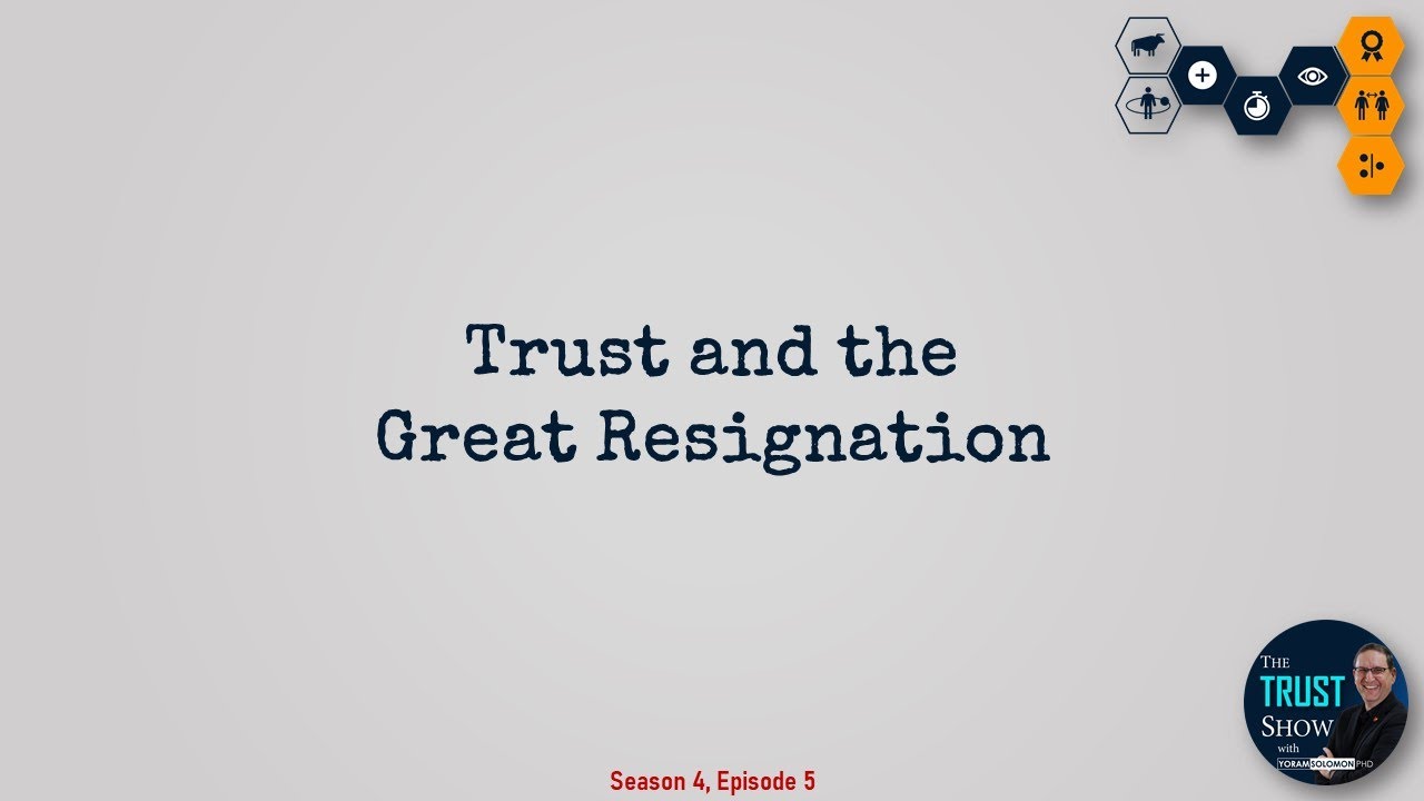 S4E5E Trust and The Great Resignation