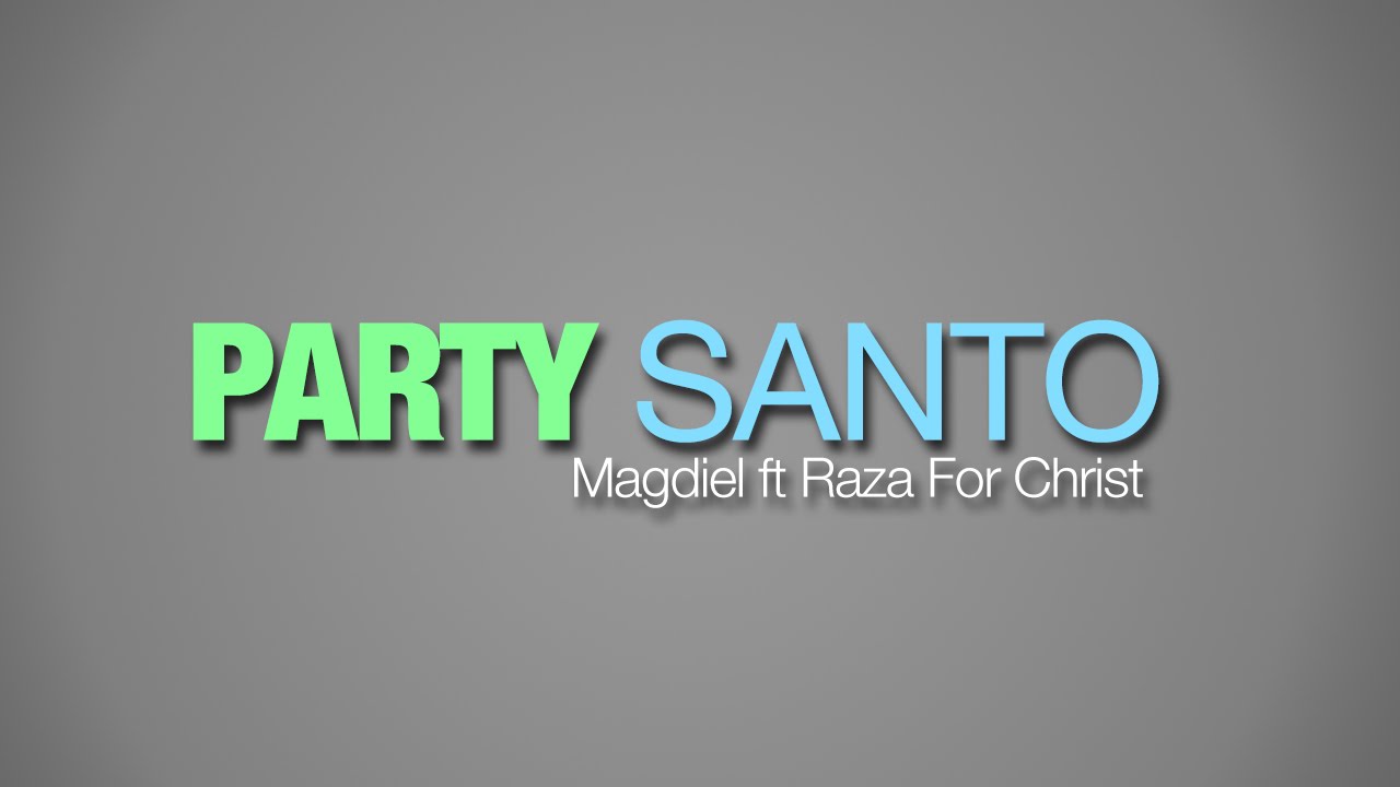 Party Santo Punta - Magdiel ft Raza For Christ