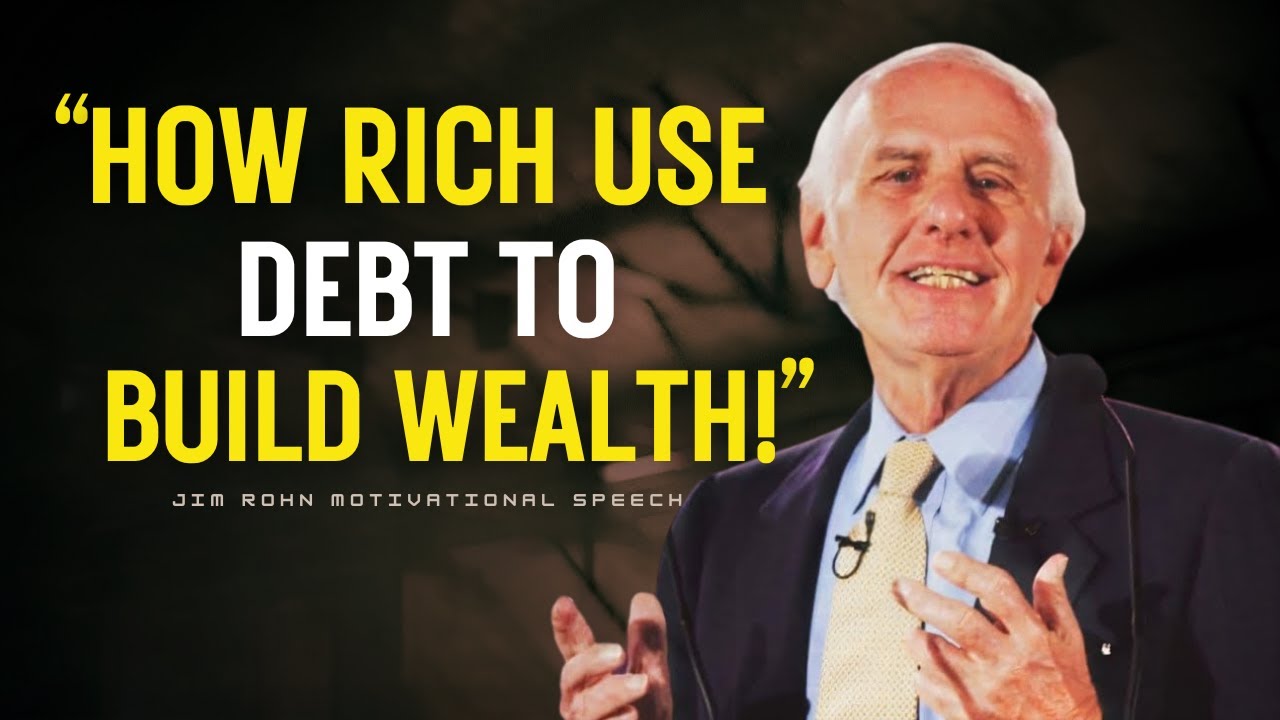 How the Rich Use Debt to Build Wealth: Think Like the Rich | Jim Rohn Motivation