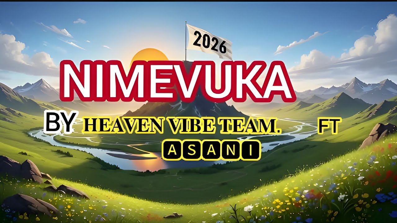 ASANI _ NIMEVUKA 2026 | Heaven vibe team (official music ) New year 