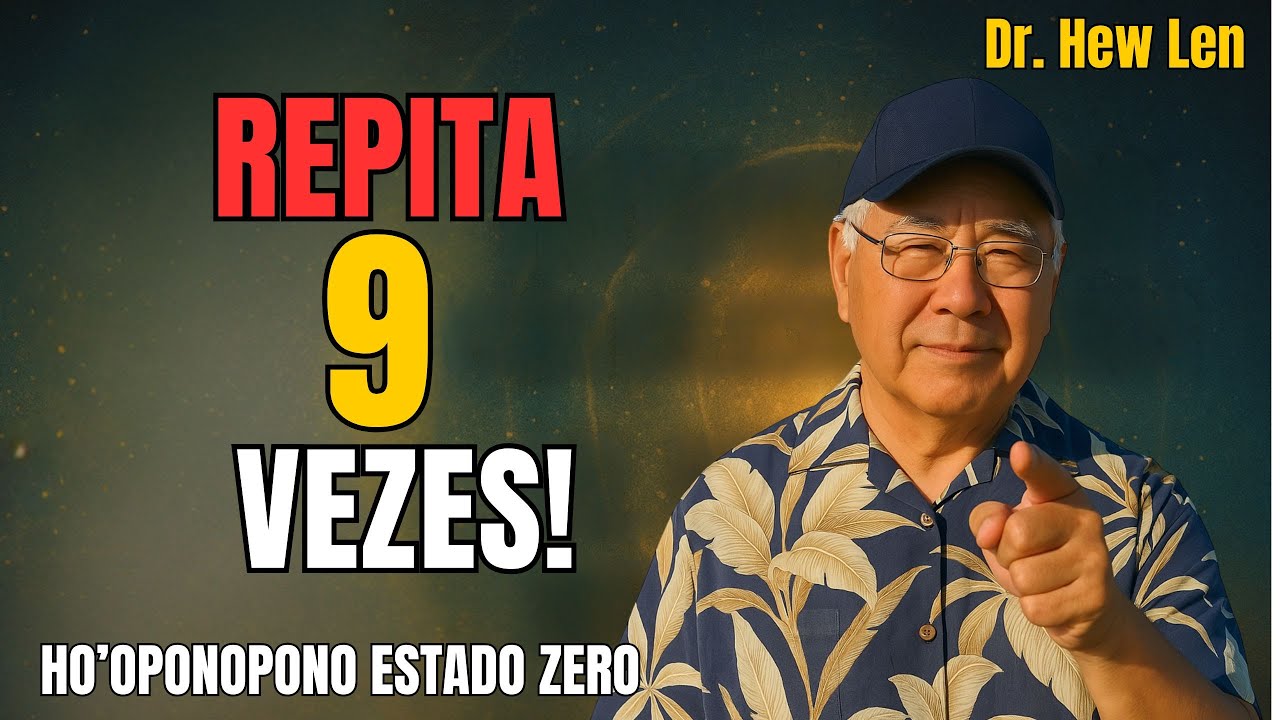 DR. HEW LEN CONFESSA: REPITA ISTO 9 VEZES E LIMPE A RAIVA PRESA NO SEU CORPO