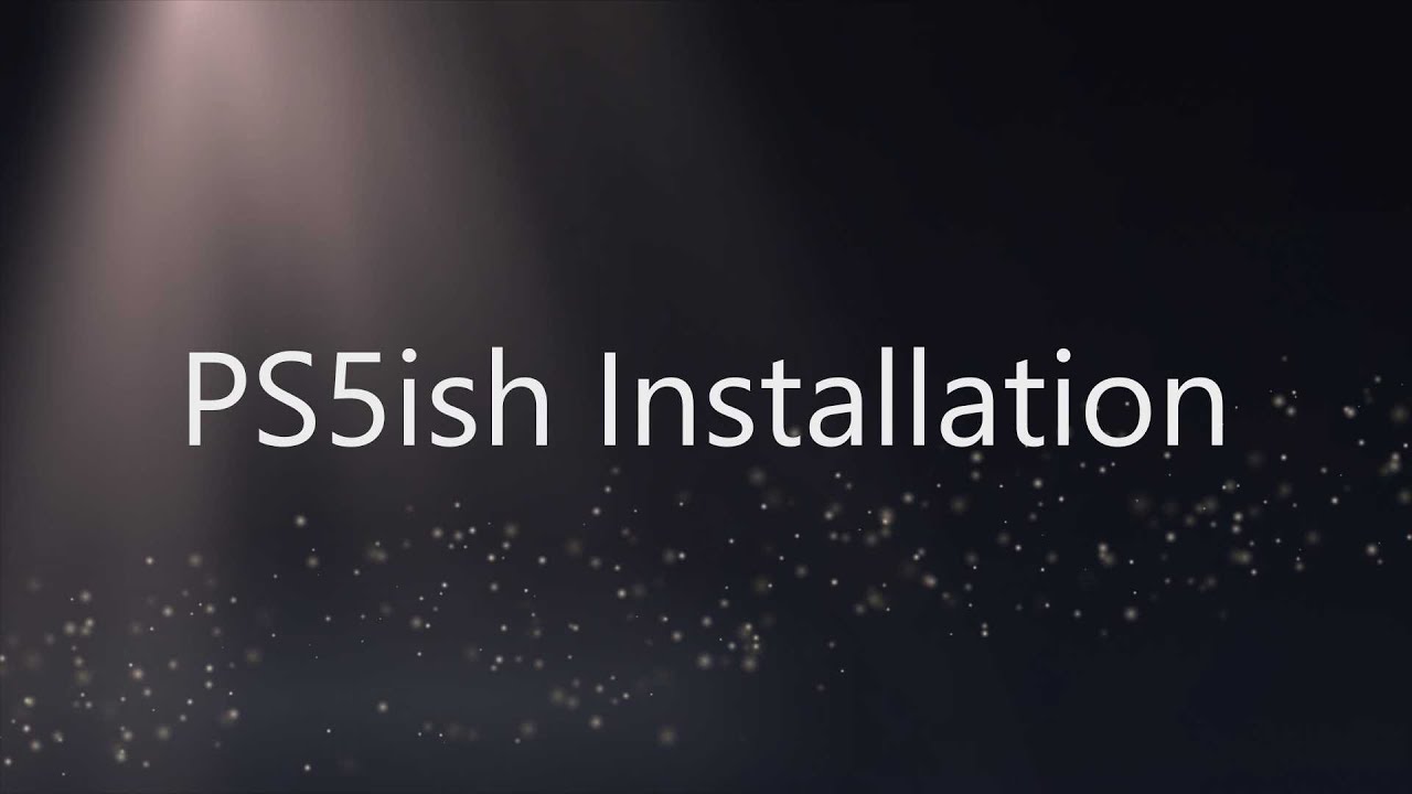 PS5ish 4.5.0 - Installation and tutorial