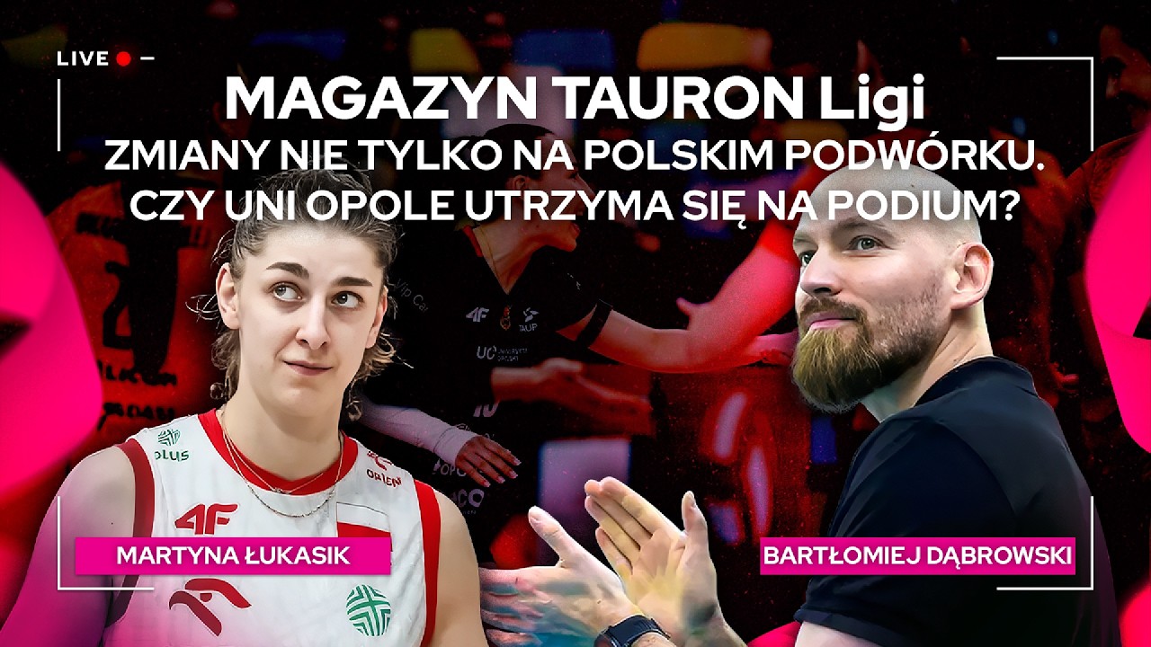 ZMIANY NIE TYLKO NA POLSKIM PODWÓRKU. CZY UNI OPOLE UTRZYMA SIĘ NA PODIUM? | Magazyn TAURON Ligi