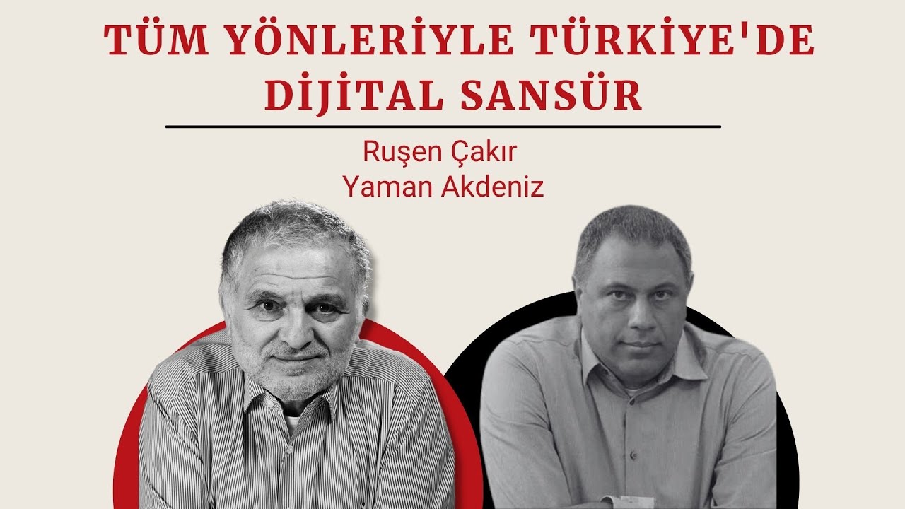 Ruşen Çakır & Yaman Akdeniz: Tüm yönleriyle Türkiye'de dijital sansür - Canlı izle