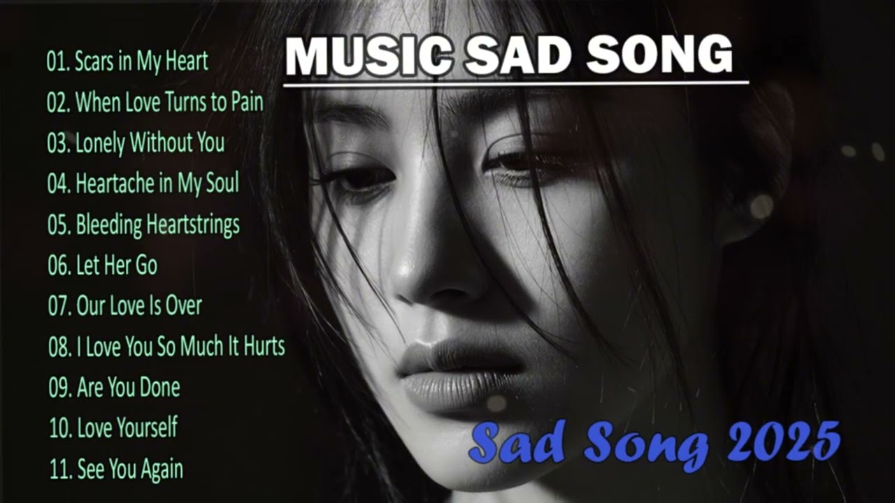 Music Sad Song Playlists Love Song English 2025 🟢 Best English Songs
