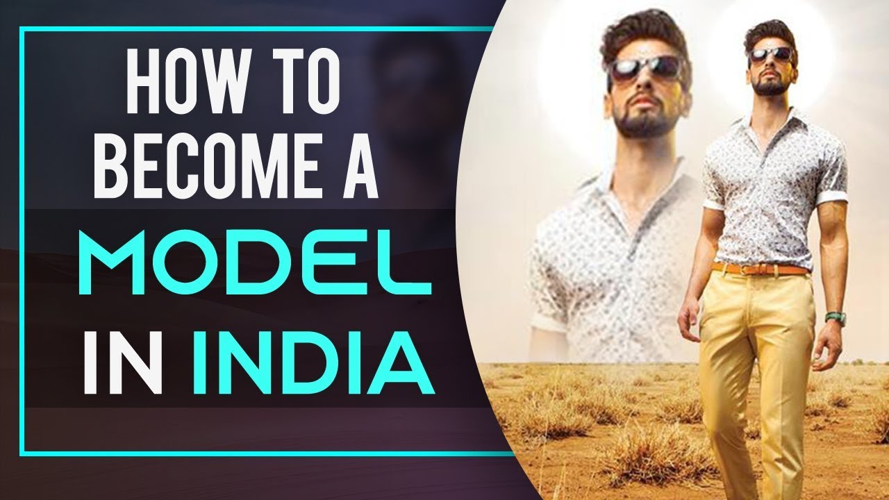 HOW TO BECOME A MODEL | Model Kaisey Bane | Modelling Tips by Indian Male Model Abhinav Mahajan