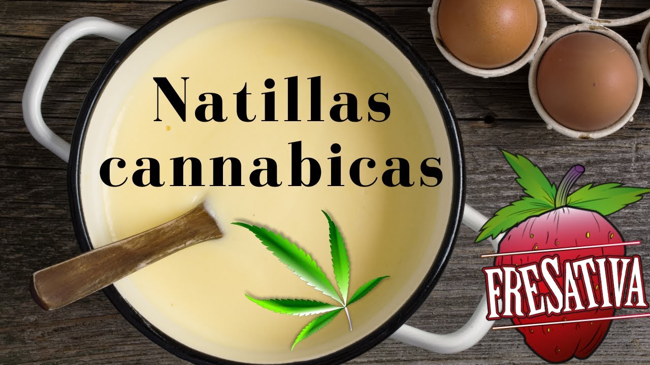 Natillas cann&aacute;bicas / Cannatillas