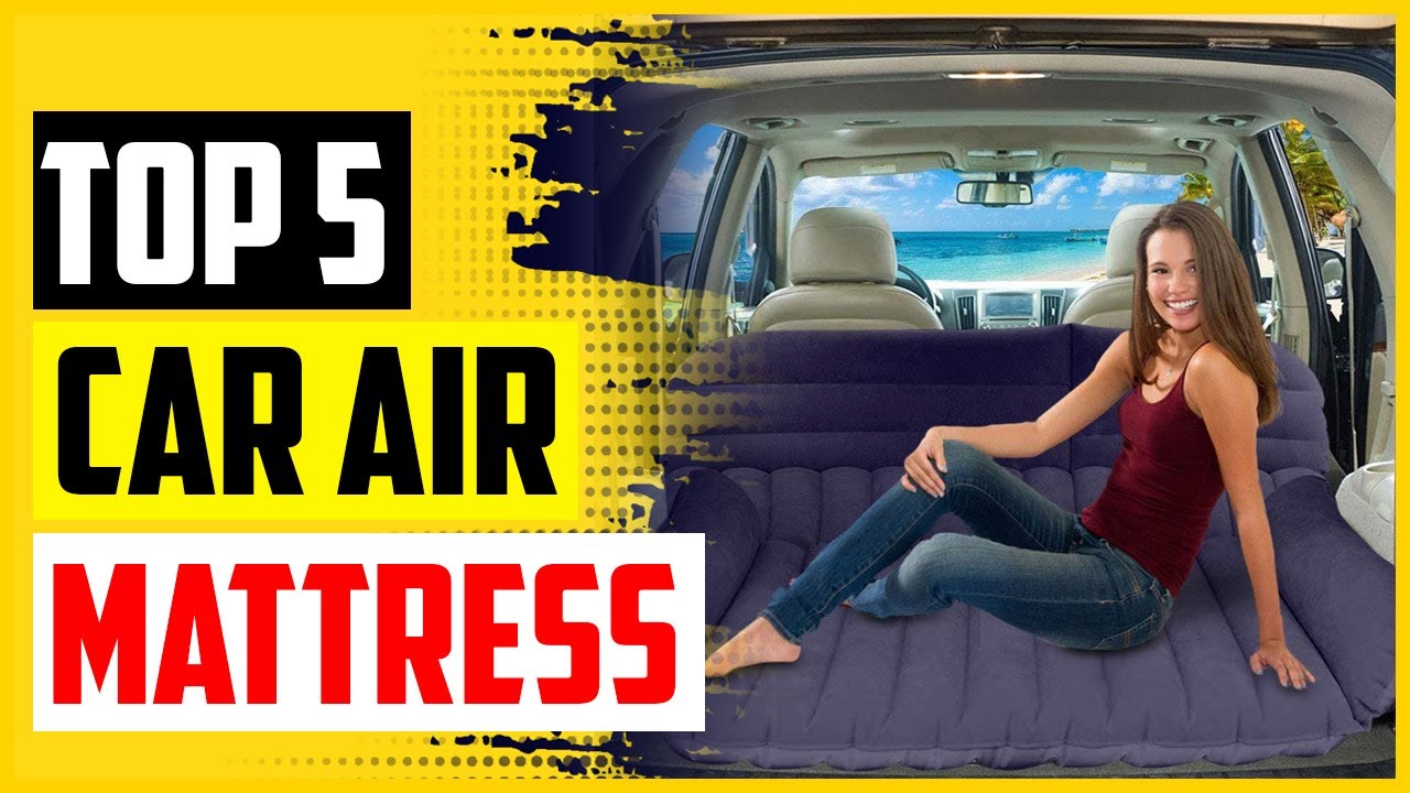 TOP 5 Best Inflatable Car Air Mattress in 2022