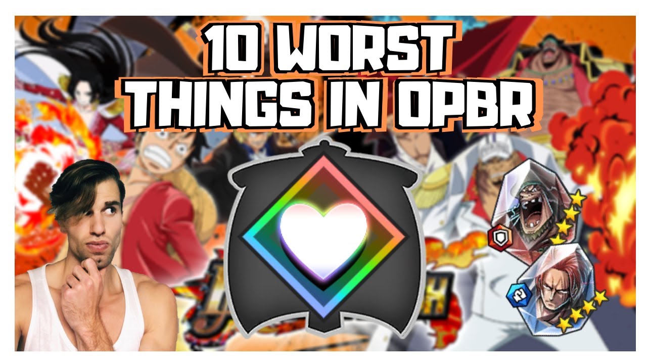 TOP 10 WORST THINGS IN OPBR - One Piece Bounty Rush Discussion FT. Forgiven Relief!