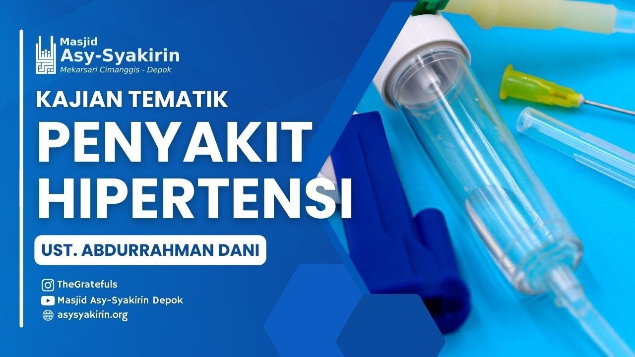 Kajian Kesehatan: Hipertensi -  Ust. Abdurrahman Dani | 27 Jumadil Akhir 1446H