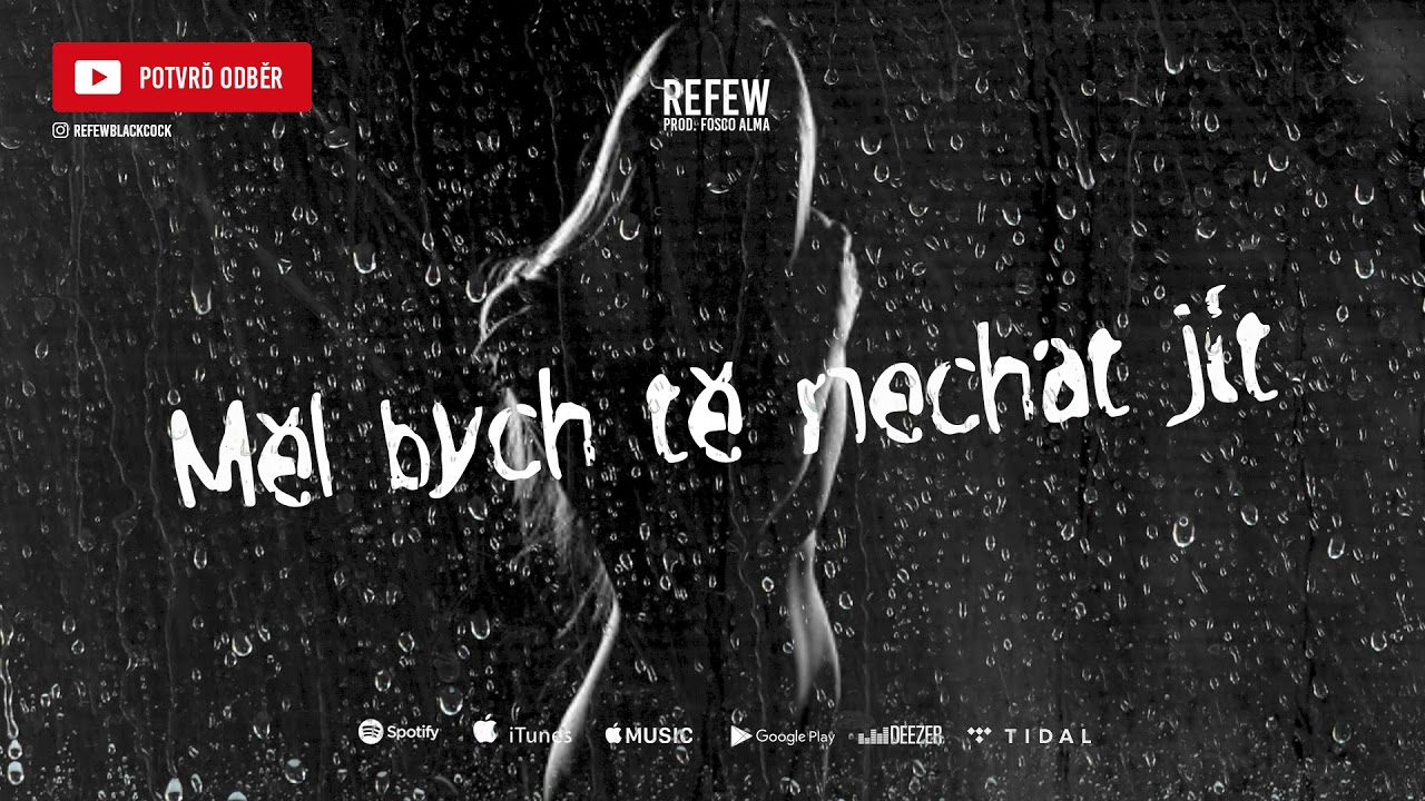 Refew - Měl bych tě nechat jít (prod. Fosco Alma)