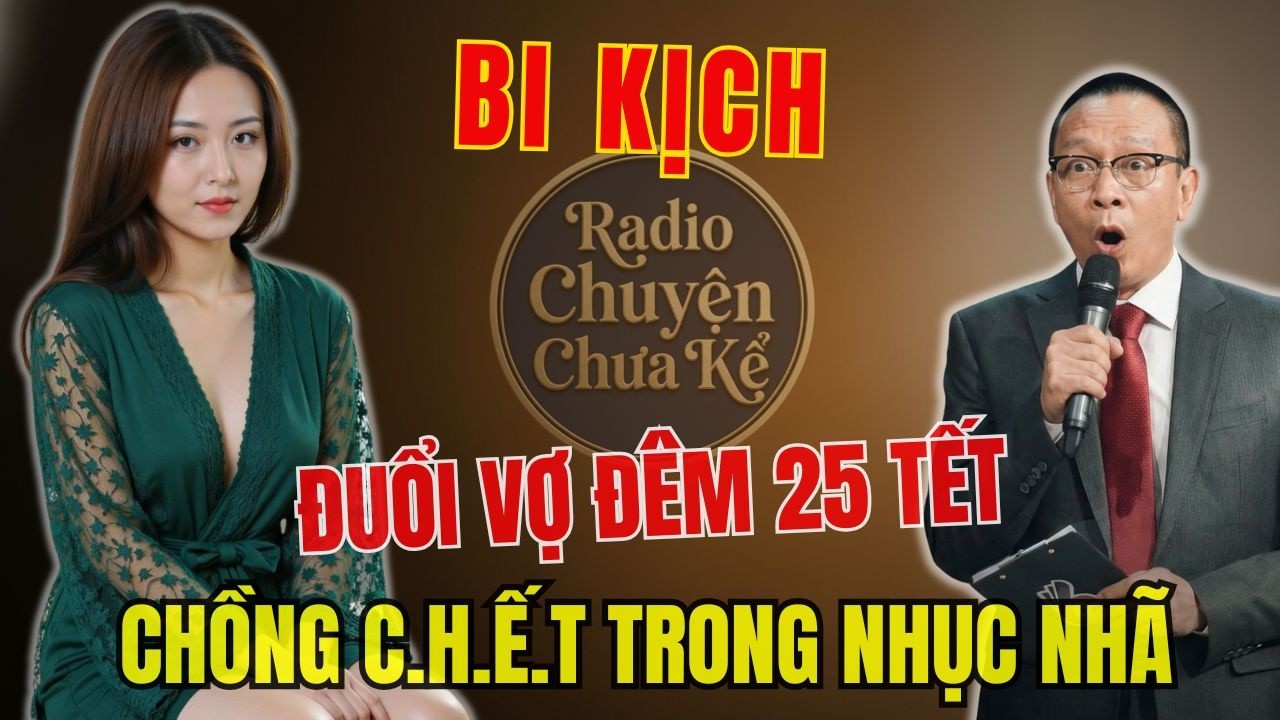 Đuổi Vợ Đêm 25 Tết Rước Tiểu Tam Về  Hậu quả rợn người -  Tâm Sự Cùng Lại Văn Sâm