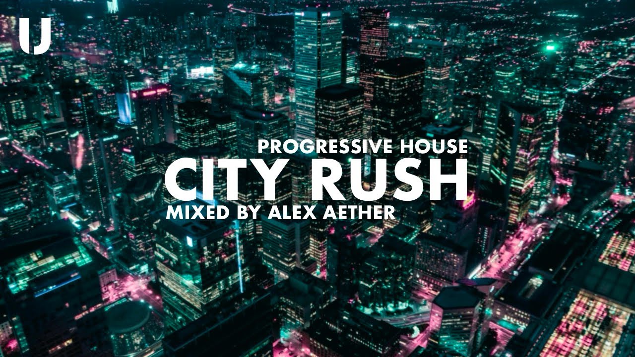 Urban House | Progressive House | 城市疾速：都市夜晚的節奏 | Alex Aether 混音