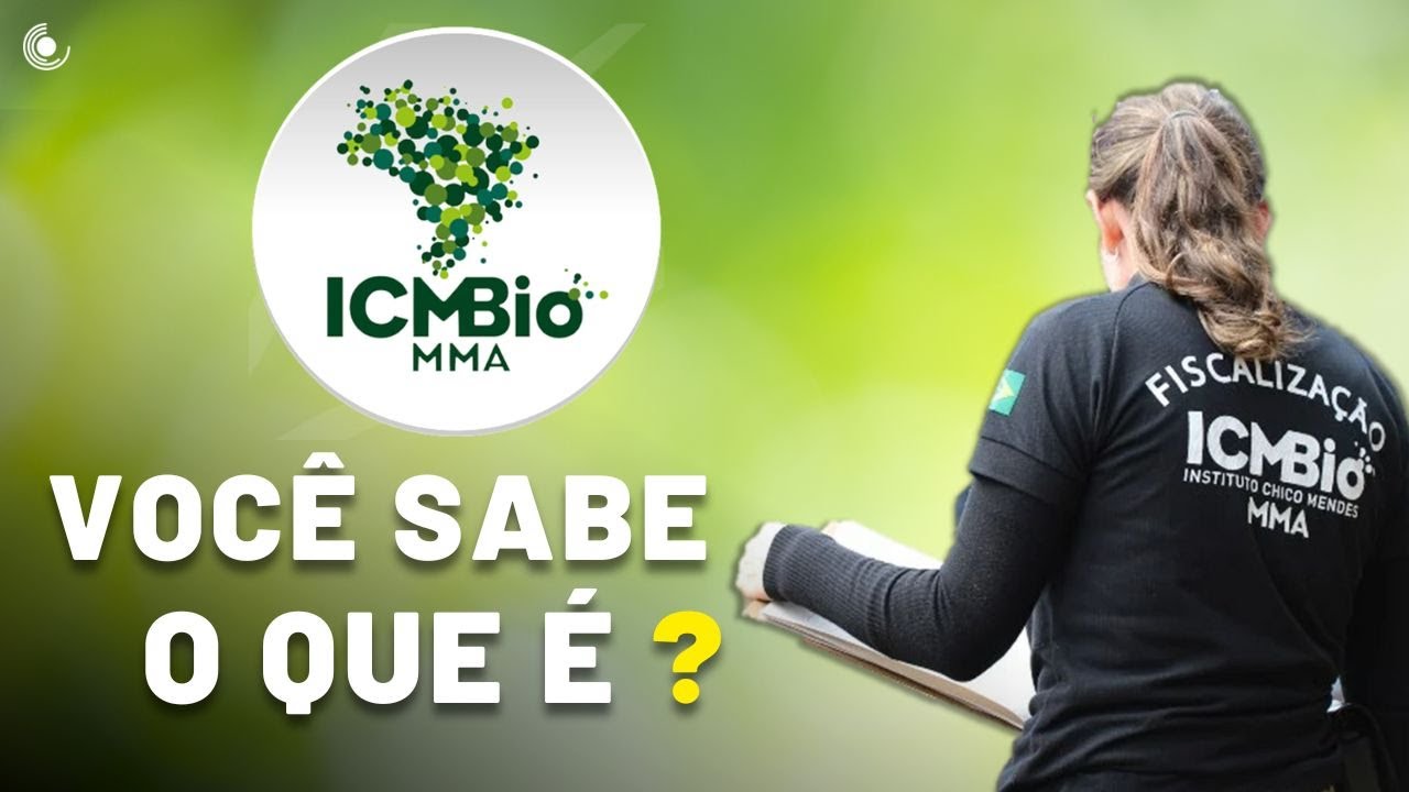 O que &eacute; o ICMBio?  Entenda o papel do INSTITUTO CHICO MENDES na Conserva&ccedil;&atilde;o da Biodiversidade