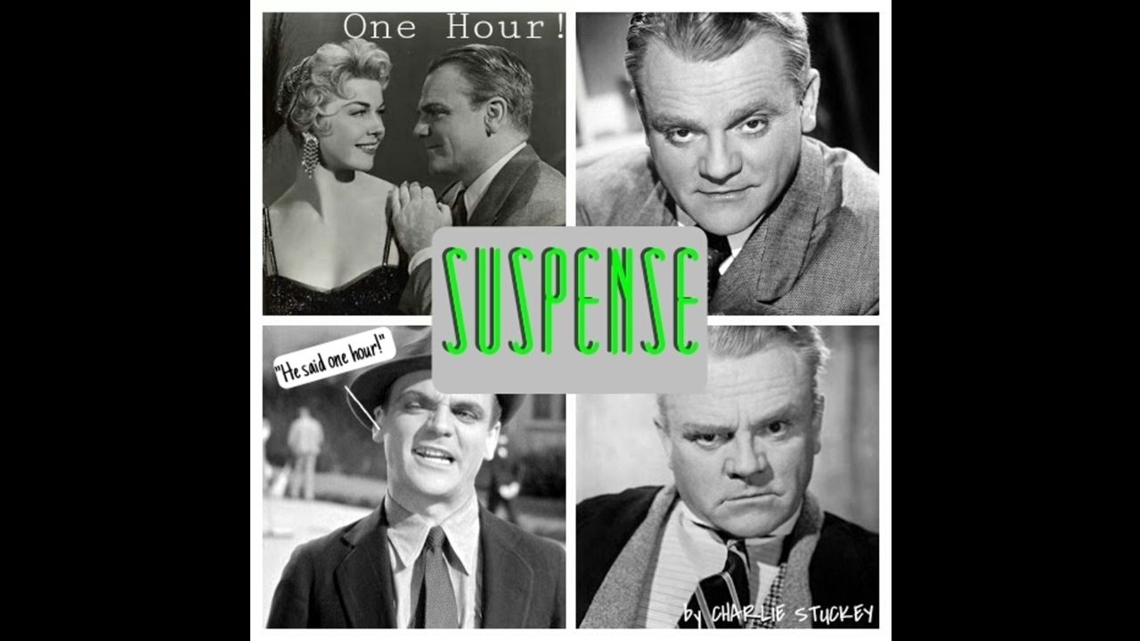 JAMES CAGNEY • SUSPENSE One Hour 