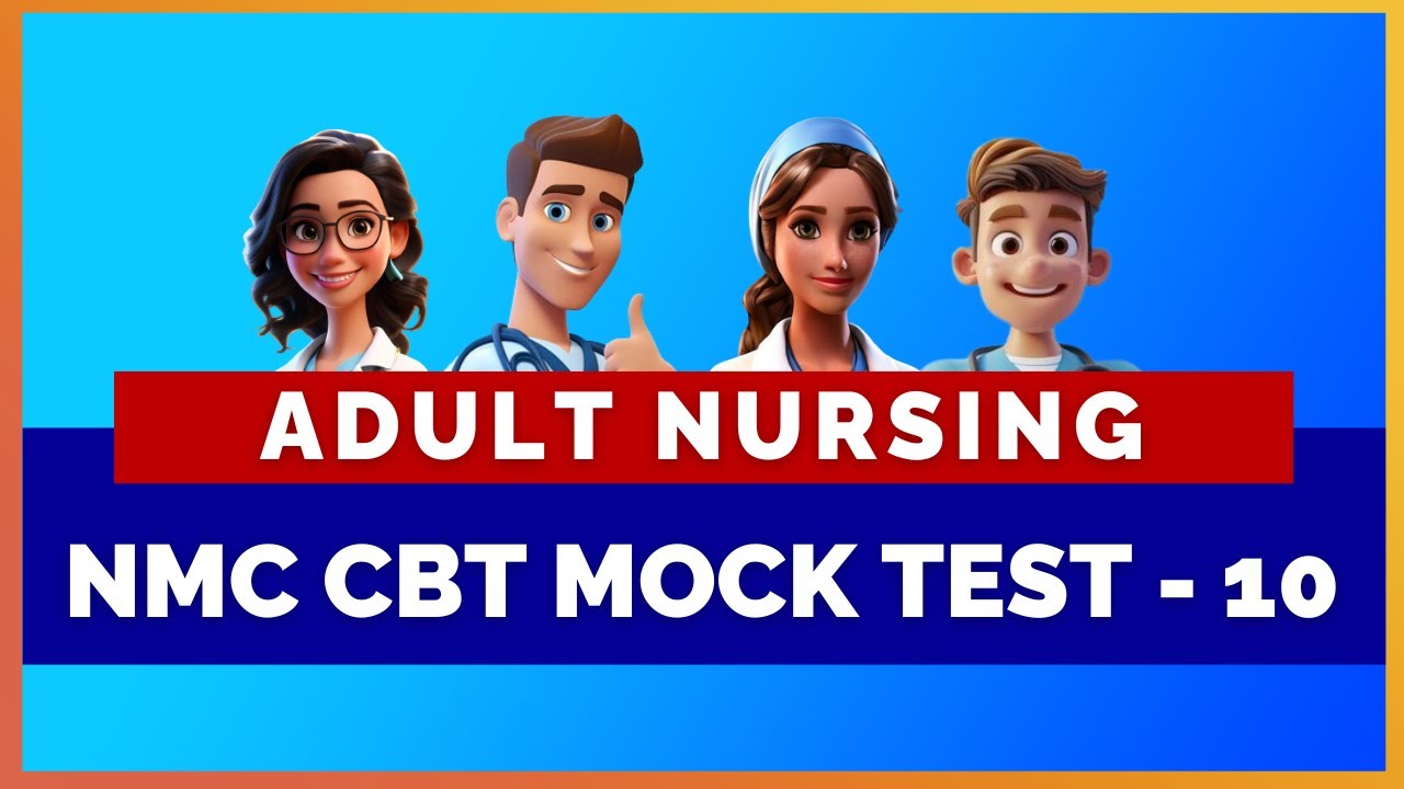 NMC CBT Adult Nursing Mock Test With Answers - 10 | MIHIRAA