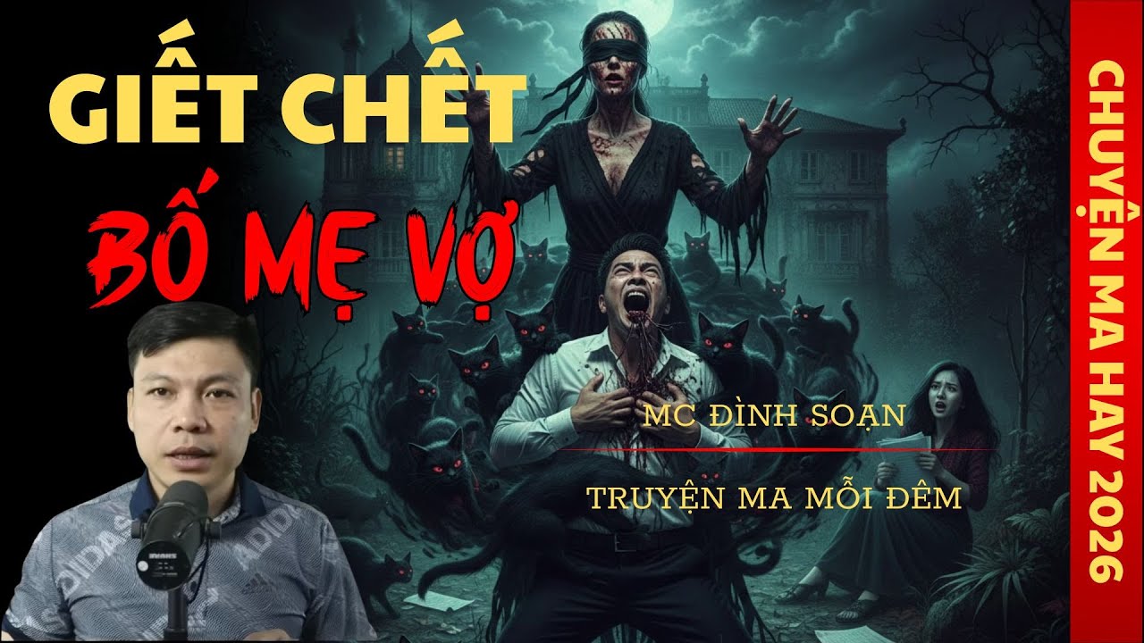 TRUYỆN MA ĐÌNH SOẠN : GIẾT CHẾT BỐ MẸ VỢ / CHUYỆN MA ĐÌNH SOẠN KỂ SỢ