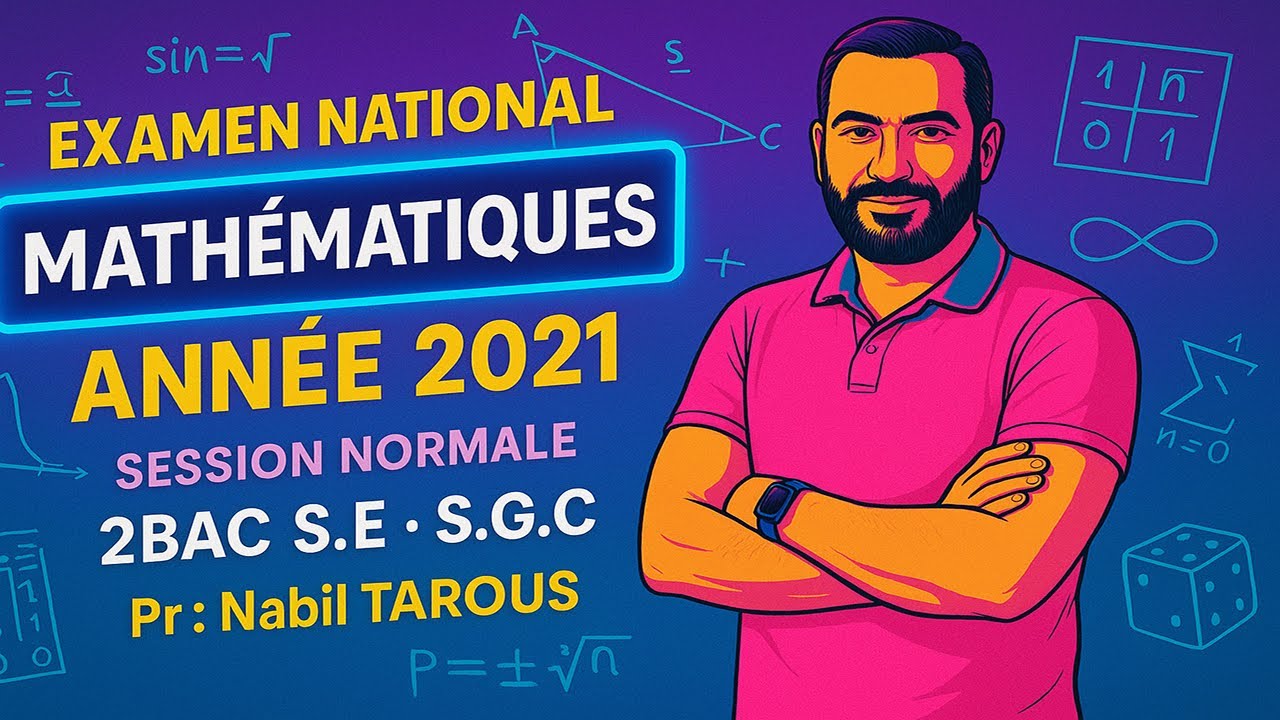 🧠 Examen National Maths 2021 Corrigé ✅ | Session Normale 2BAC 📐📊 | S.E ; S.G.C