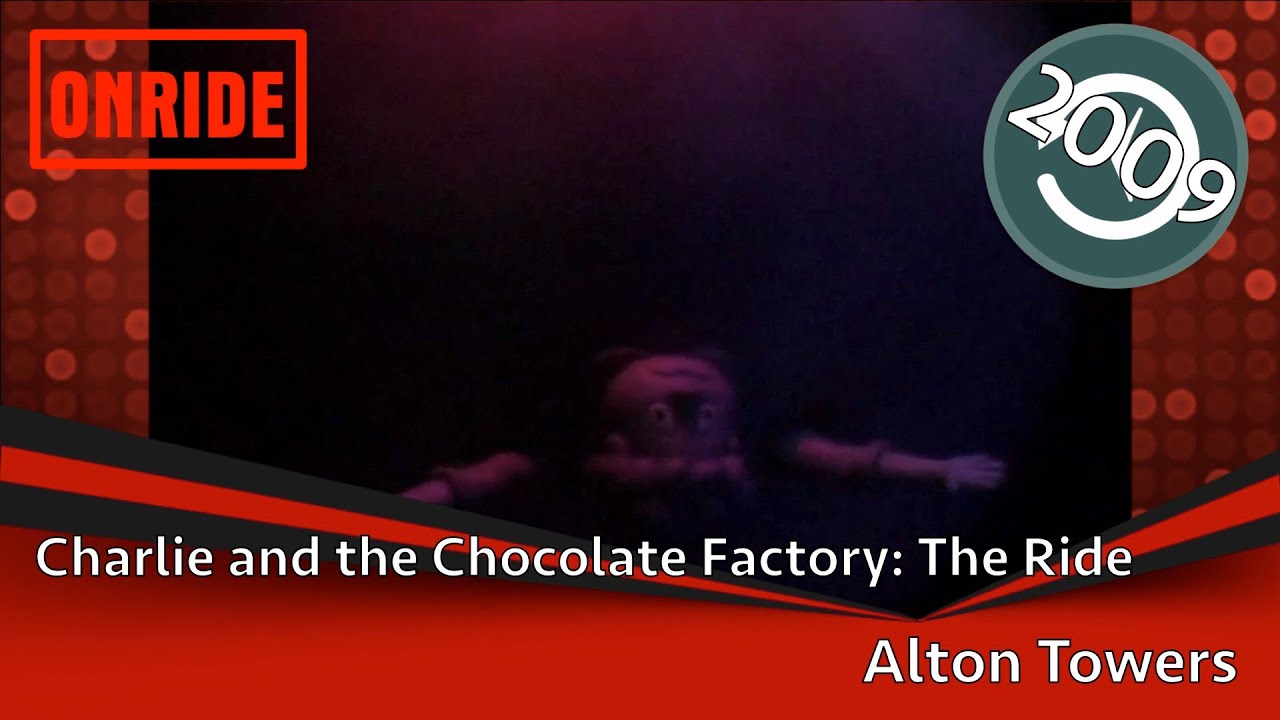Alton Towers - Charlie and the Chocolate Factory: The Ride Onride (2009)