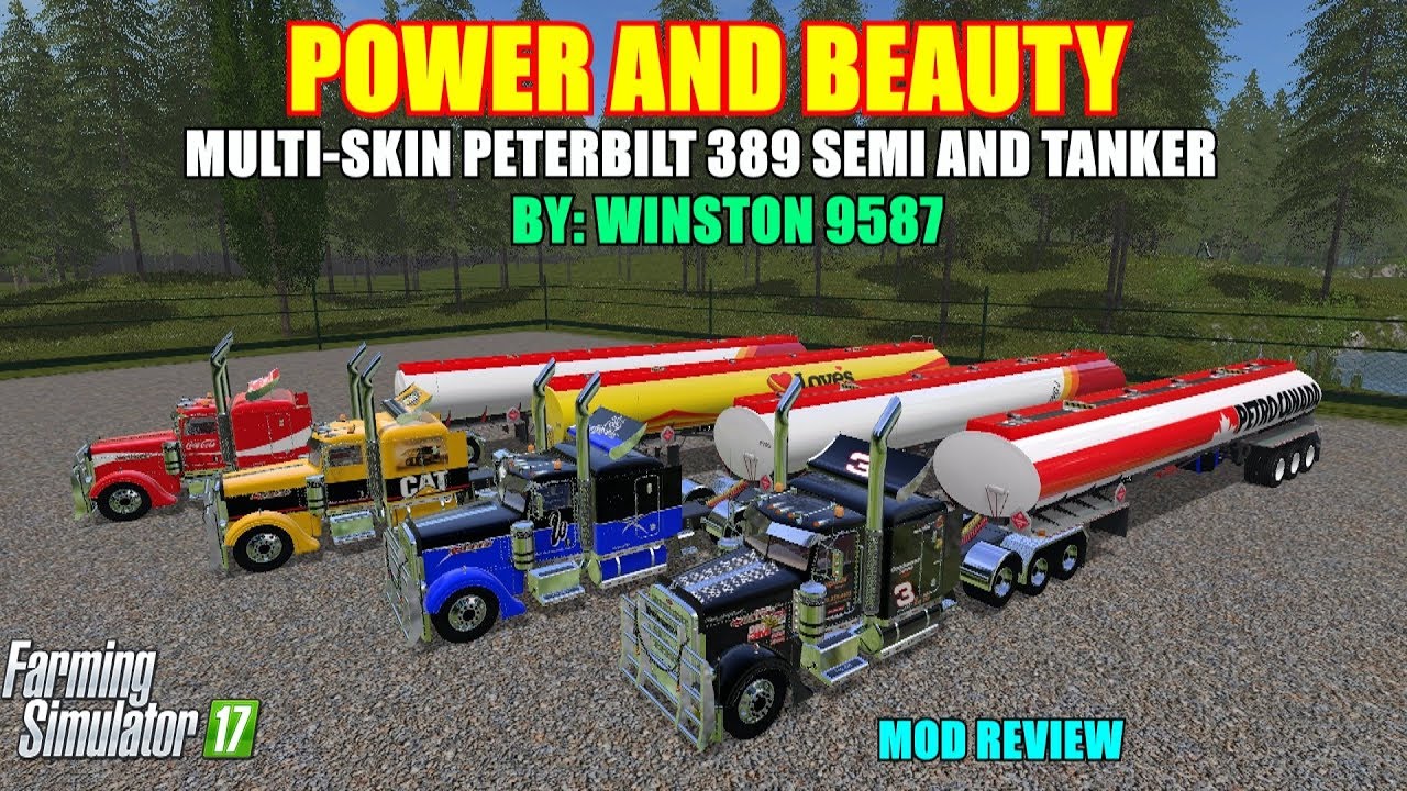 Farming Simulator 17 - Peterbilt 389 Modified v2 and Huge Multi-Skin Tanker 