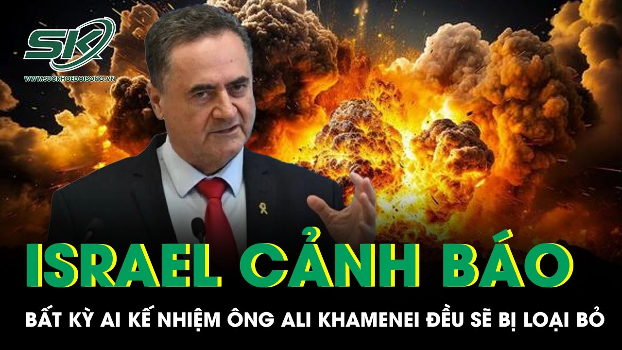 Israel cảnh báo bất kỳ ai kế nhiệm ông Ali Khamenei đều sẽ bị loại bỏ