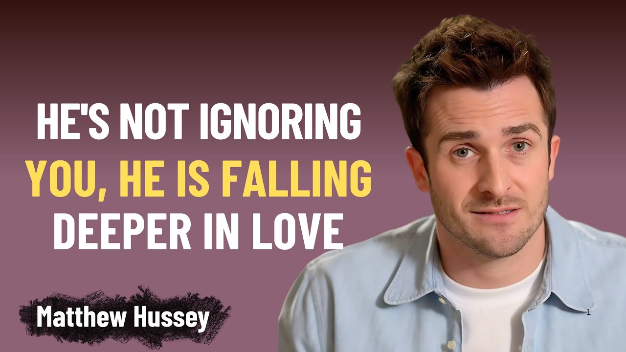 הוא לא מתעלם ממך - הוא מתאהב עמוק יותר | מתיו האסי