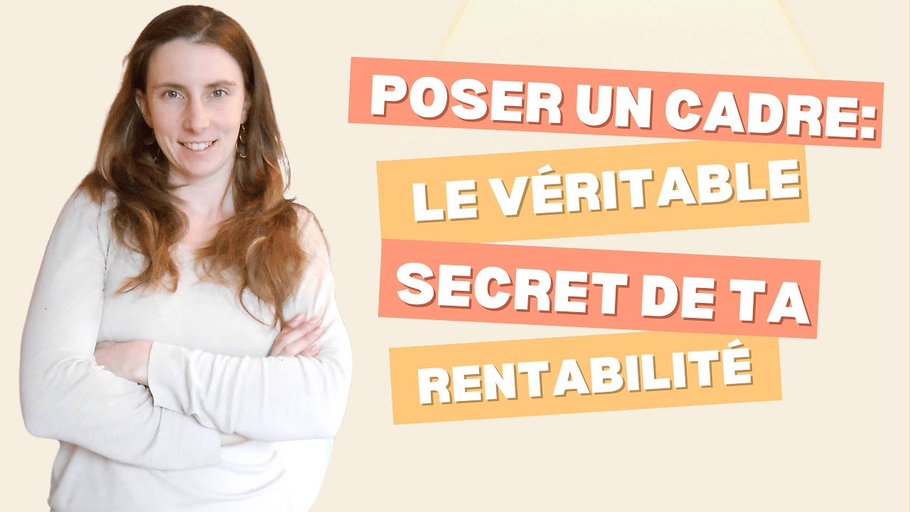 Rentabilité entrepreneur : pourquoi poser un cadre avec ses clients est essentiel